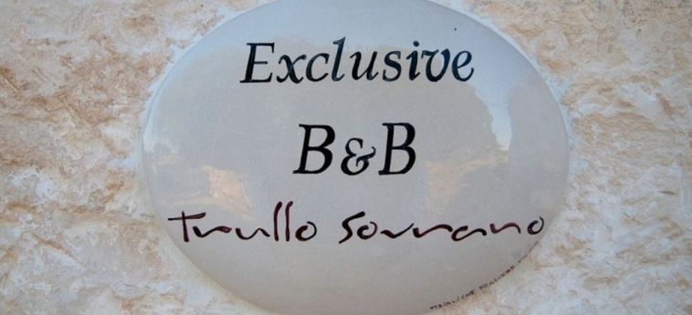 Hotel Trullo Sovrano Exclusive B&b:  CISTERNINO - BRINDISI